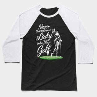 Never Underestimate A Lady Who Plays Golf. Funny Baseball T-Shirt